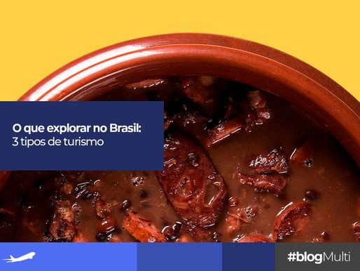 O que explorar no Brasil: 3 tipos de turismo