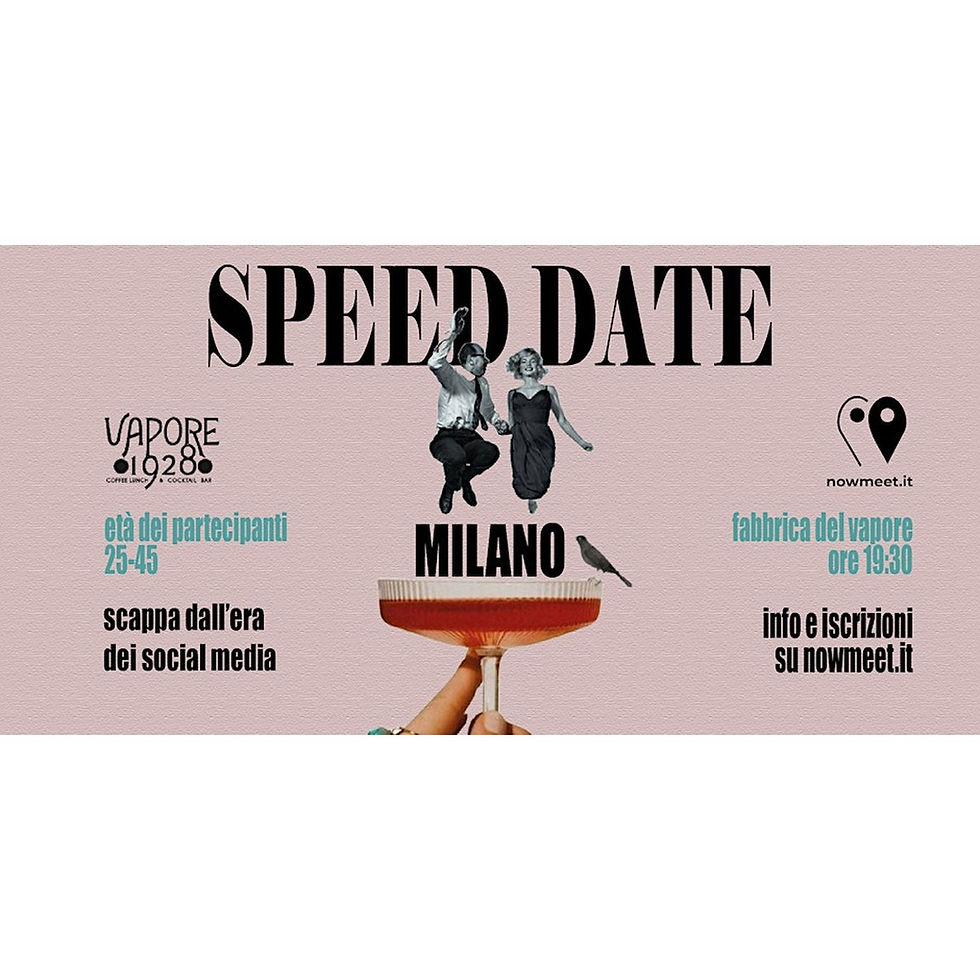 Speed Date Milano - Vapore 1928 - Fabbrica Del Vapore - nowmeet