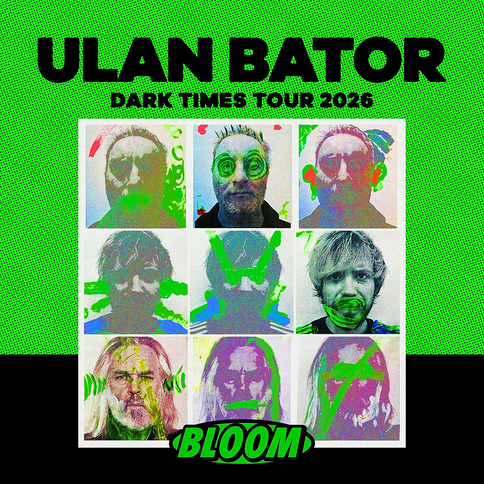 ULAN BATOR - DARK TIMES TOUR
