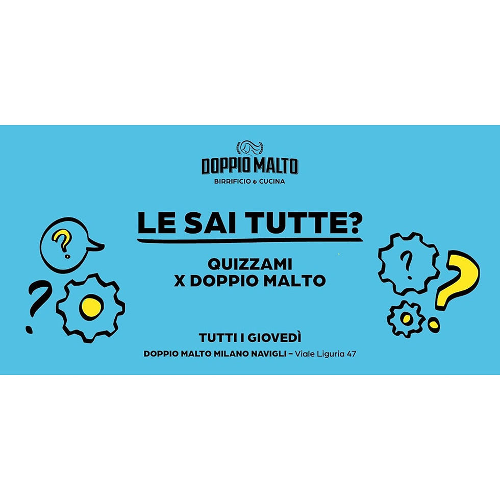 LE SAI TUTTE? QUIZZAMI x DOPPIO MALTO