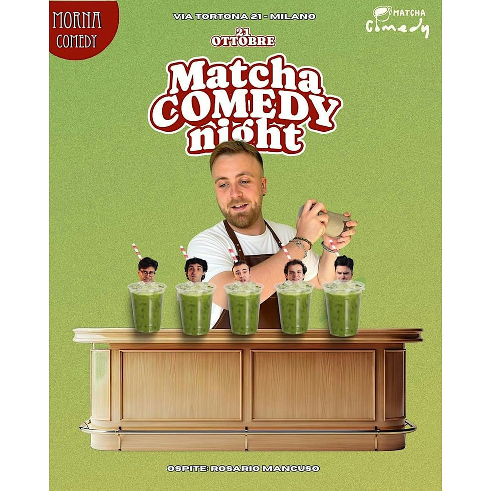 Matcha Comedy ~ Morna 21/10