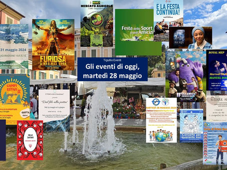 Tutti gli eventi di oggi, martedì 28 maggio