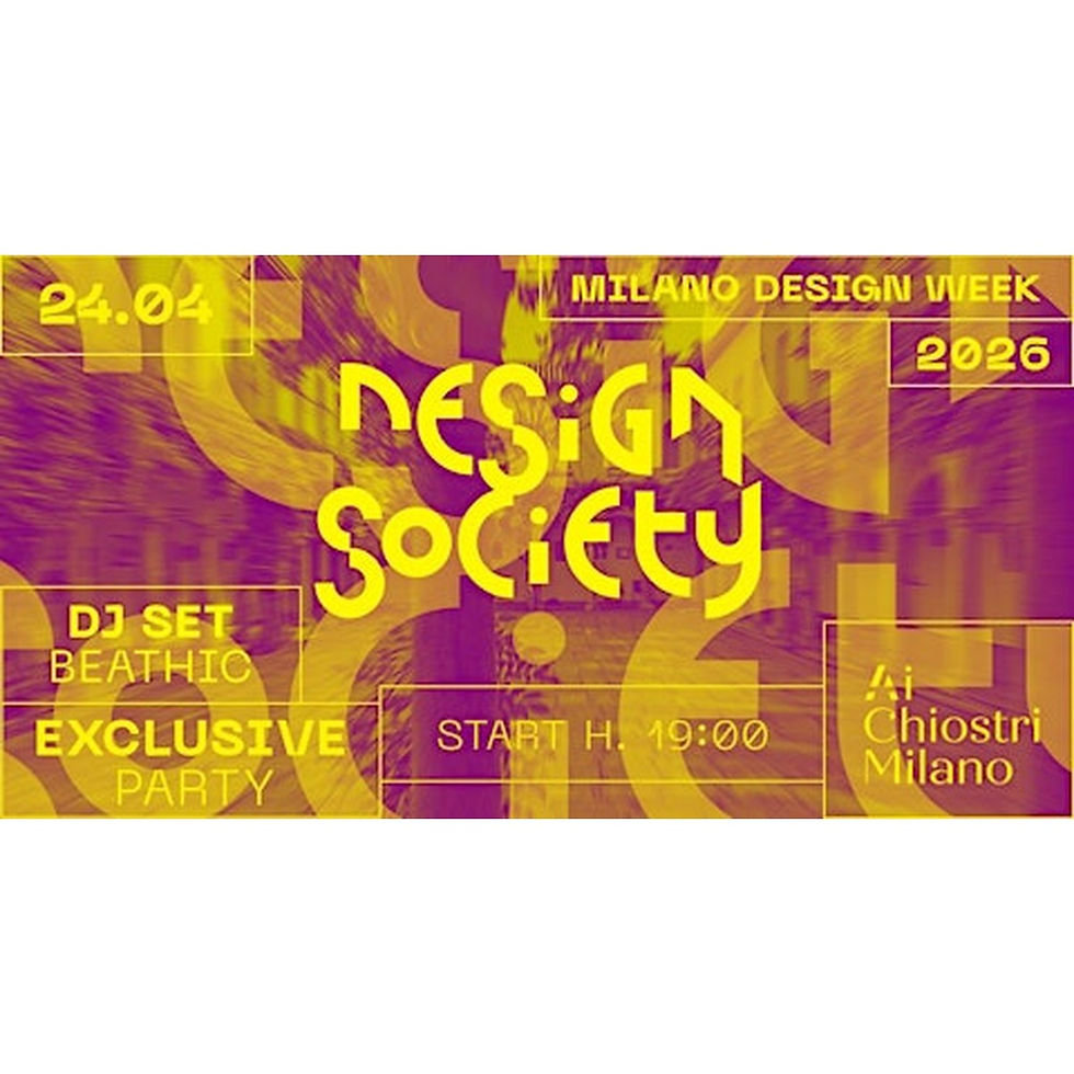 24.04 | DESIGN SOCIETY @ I CHIOSTRI DI SAN BARNABA - Exclusive Party | YP