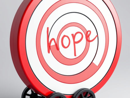 WHEN HOPE FEELS LIKE A MOVING TARGET