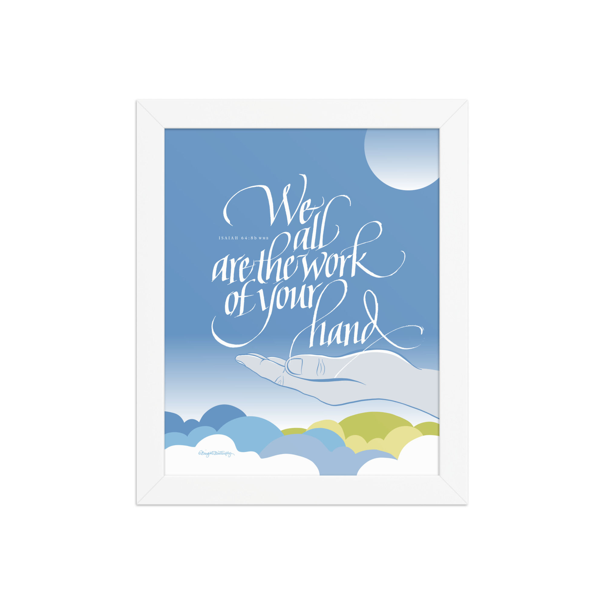 We All Are the Work of Your Hand Framed Poster