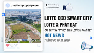LOTTE ECO SMART CITY THỦ THIÊM: CÁI BẮT TAY "TỶ ĐÔ" GIỮA LOTTE & PHÁT ĐẠT