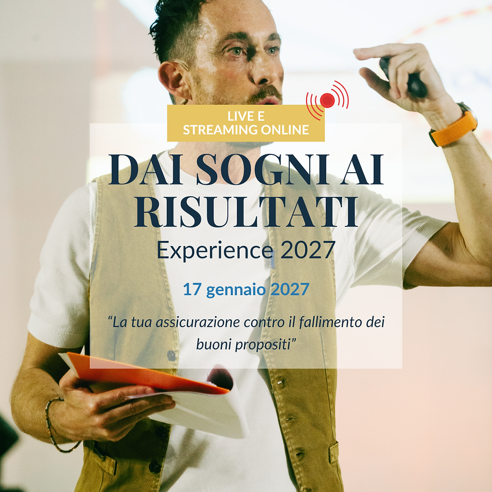 DAI SOGNI AI RISULTATI EXPERIENCE 2027