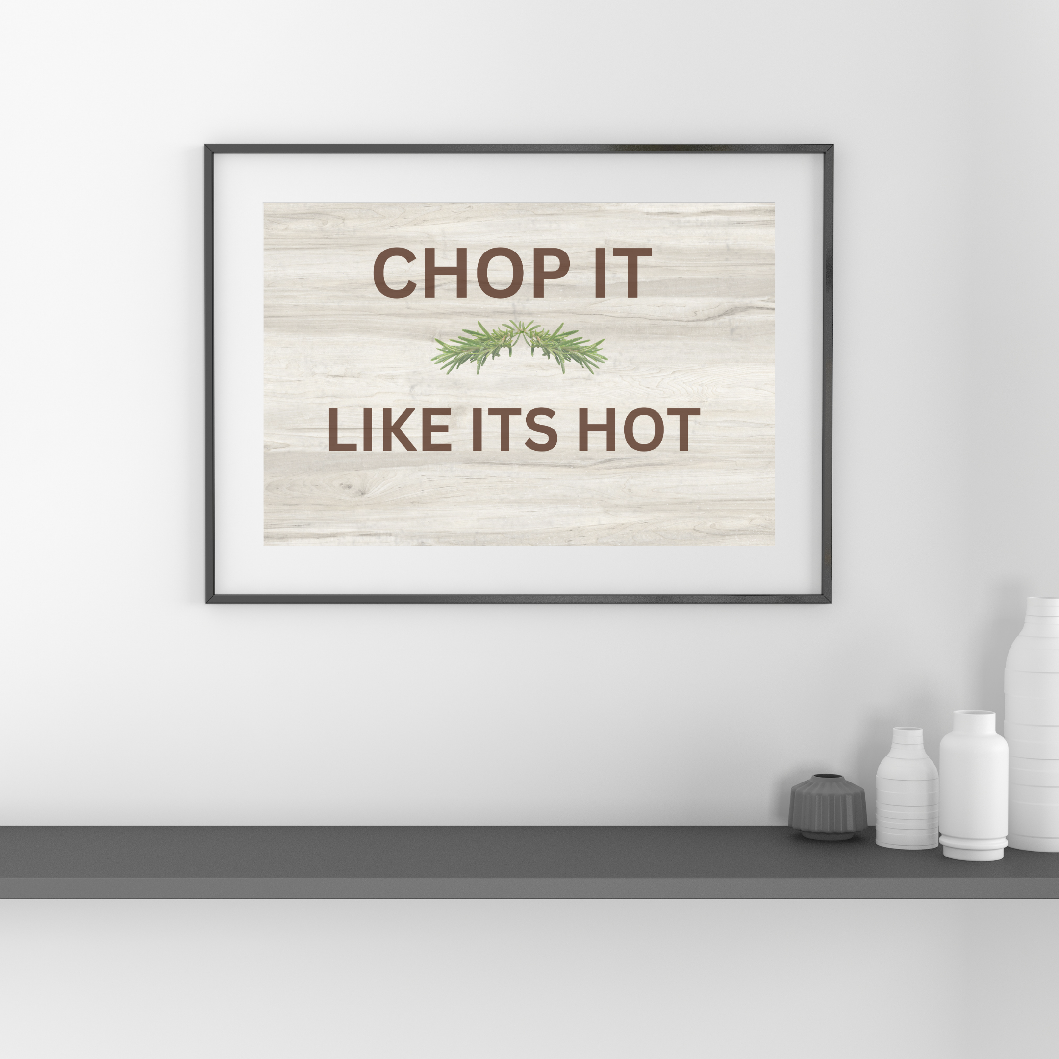 Chop It Like It’s Hot Kitchen - Wall Art – Funny Cooking Print, Food Pun Poster