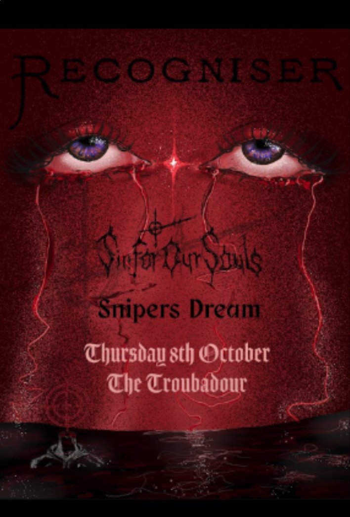 RECOGNISER + SIN FOR OUR SOULS + SNIPERS DREAM presented by Troubadour London