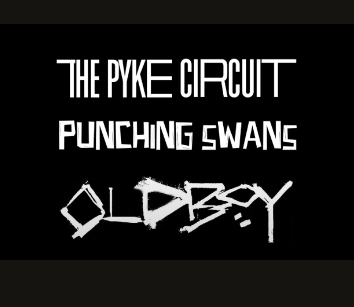 THE PYKE CIRCUIT + PUNCHING SWANS + OLD BOY presented by Troubadour London