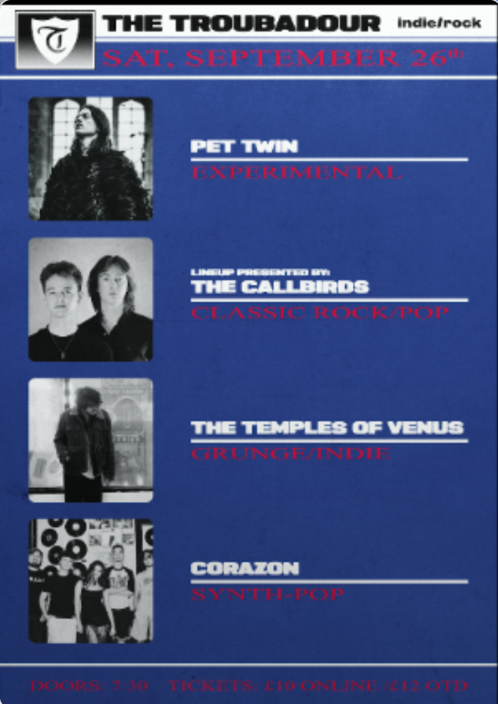 PET TWIN + THE CALLBIRDS + THE TEMPLE OF VENUS + CORAZON presented by Troubadour London