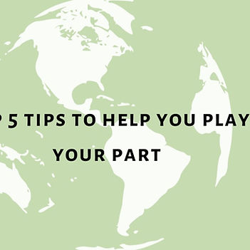Top 5 tips for saving your planet.
