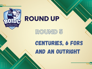 BOIDC Round 5: Centuries, 6 fors and an outright