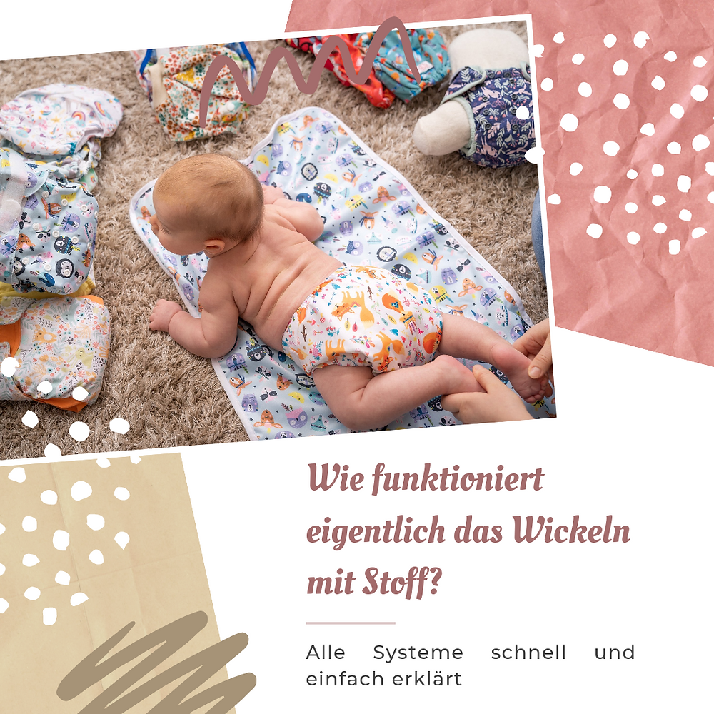 Welche Systeme gibt es, wie funktionktioniert Stoffi wickeln eigentlich? Welche Systeme gibt es, wie funktionktioniert Stoffi wickeln eigentlich?