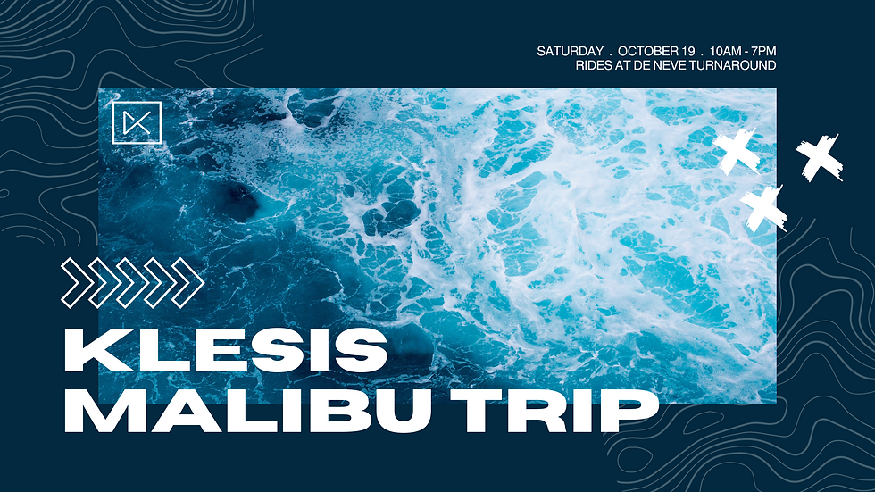 Klesis Malibu Trip