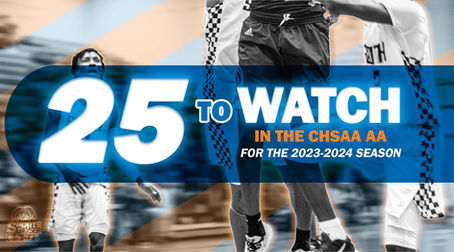 CHSAA Review: CHSAA AA "25 to Watch" List For 2023-2024 Season