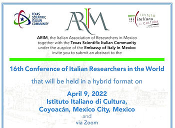 Si svolgera' Sabato 9 Aprile p.v., presso l'Istituto Italiano di Cultura e con gli Auspici dell'Ambasciata d'Italia a Città del Messico la XVI Conferenza dei Ricercatori Italiani nel Mondo.
