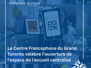 Le Centre Francophone du Grand Toronto célèbre l’ouverture de l'espace de l'accueil centralisé