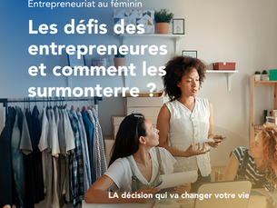 Les défis des entrepreneures et comment les surmonter