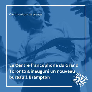 Le Centre francophone du Grand Toronto a inauguré un nouveau bureau à Brampton