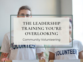Two people smiling in volunteer shirts behind text "The Leadership Training You're Overlooking: Community Volunteering." Bright and inviting.