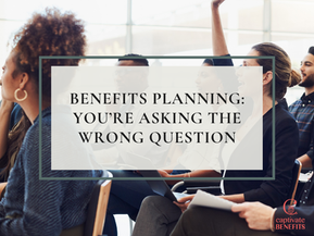 Diverse professionals in a meeting room, one raising a hand, with text: BENEFITS PLANNING: YOU’RE ASKING THE WRONG QUESTION