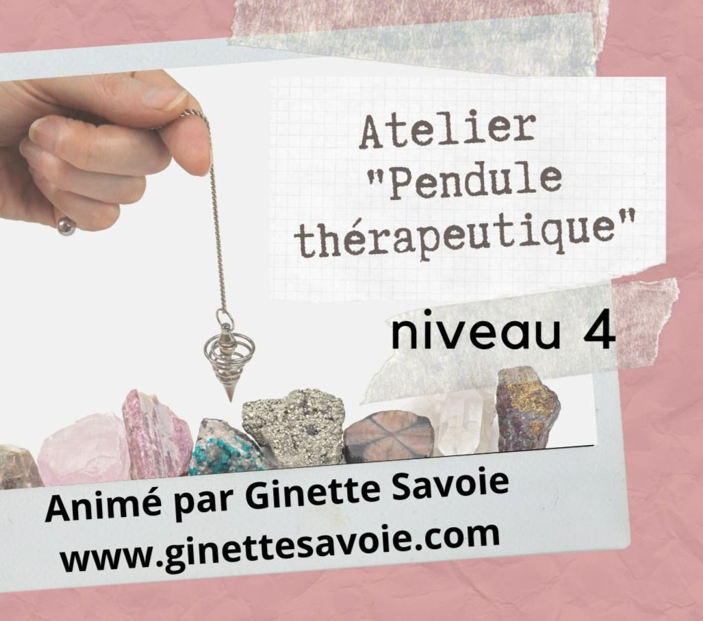 Atelier pendule thérapeutique niveau 4