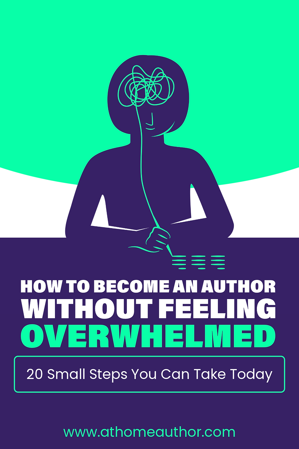 How to Become an Author Without Feeling Overwhelmed: 20 Small Steps You Can Take Today
