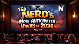 This NERD's Most Anticipated Movies of 2026 - PART 1