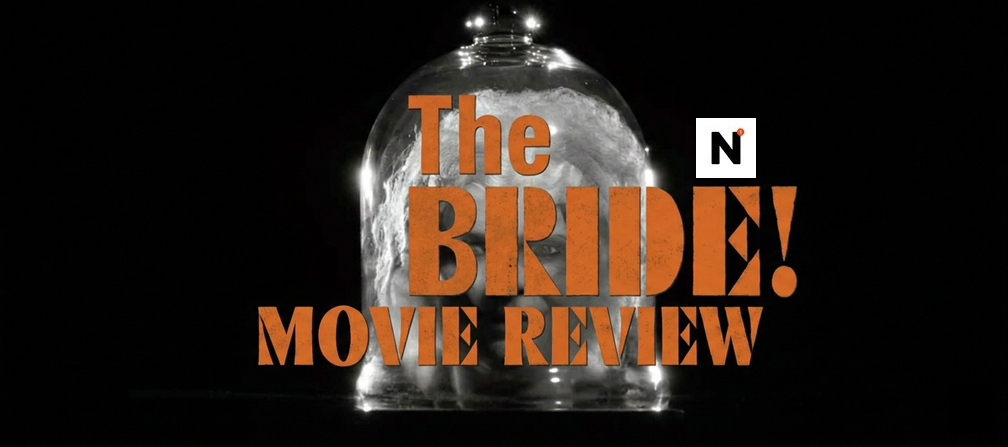 The Bride! Review - An unapologetic, beautiful mess & Buckley is the magnetic heart at the center of it. 