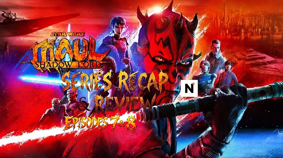 STAR WARS: MAUL - Shadow Lord Series Recap & Review: Chapters 7&8