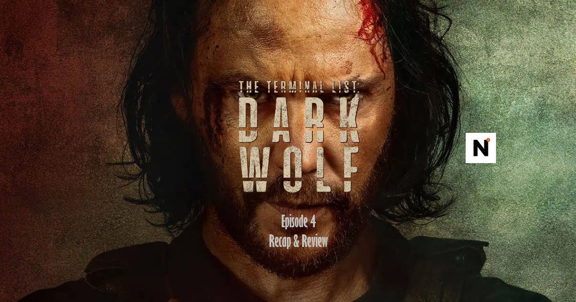 The Terminal List: Dark Wolf Series Recap & Review - Episode 104: The Sound of Guns
