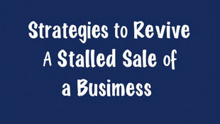 HOW TO REVIVE STALLED BUSINESS SALE NEGOTIATIONS