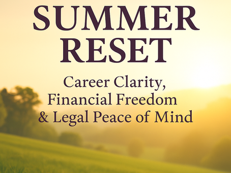 🌞 Summer Reset: Career Clarity, Financial Freedom & Legal Peace of Mind