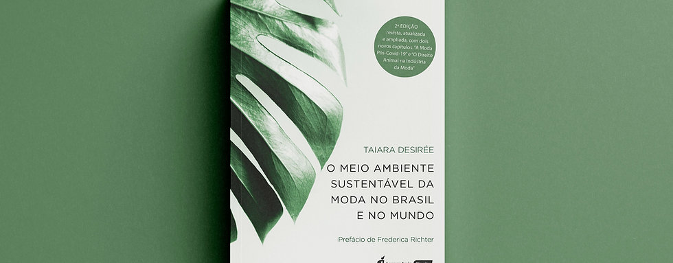 O Meio Ambiente Sustentável da Moda no Brasil e no Mundo -2ª Edição