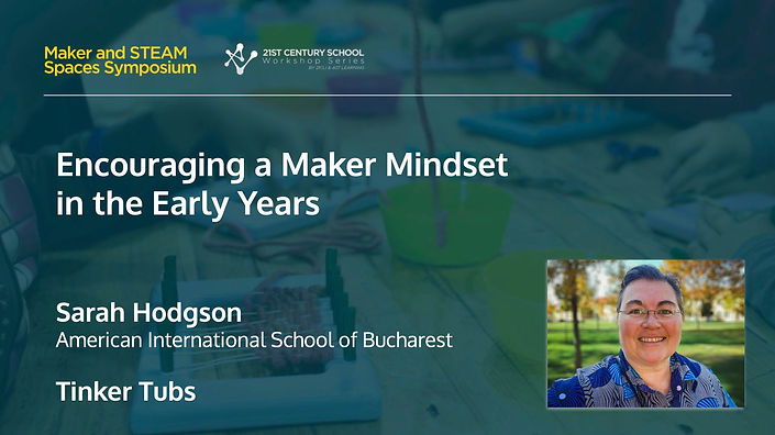Sarah Hodgson - Makerspace and STEAM Spaces Workshop (21CL November 2022).jpg
