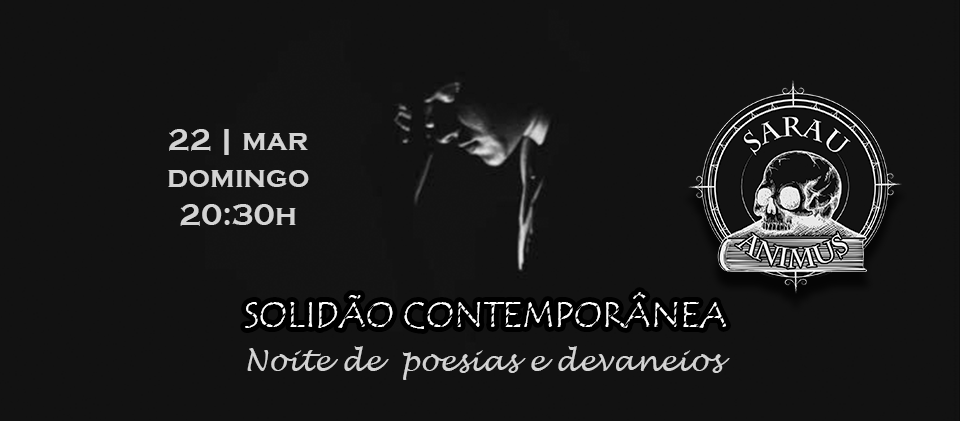 1º SARAU ANIMUS | Solidão Contemporânea