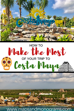 How to Make the Most Out of Your Trip to Costa Maya