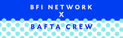 BFI Network X BAFTA Crew