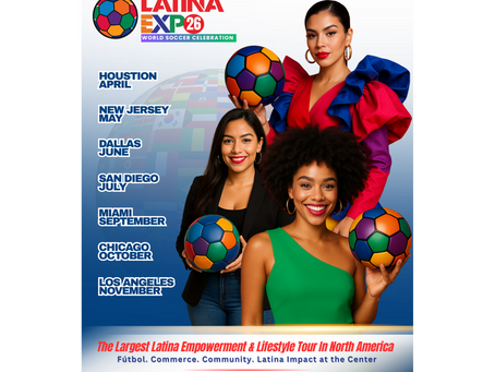 The Latina Expo 2026 National Tour: A Nationwide Celebration of Culture, Community, and Latina Impact
