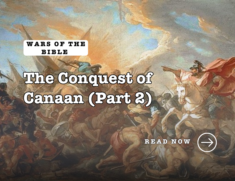 Painting of a battle scene with soldiers and horses, dramatic sky. Text: Wars of the Bible, The Conquest of Canaan (Part 2), Read Now.