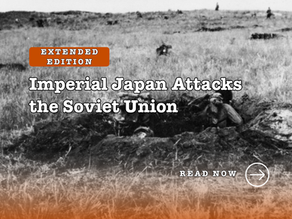 Black and white image of soldiers in trenches. Text reads "EXTENDED EDITION Imperial Japan Attacks the Soviet Union." Mood is tense.