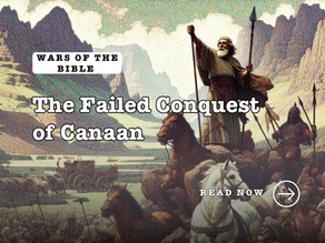 Biblical scene with a bearded man on horseback raising a staff. Soldiers and mountains in the background. Text reads The Failed Conquest of Canaan.