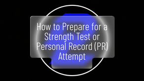 How to Prepare for a Strength Test or Personal Record (PR) Attempt