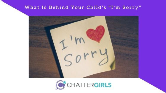 What Is Behind Your Childs’ “I’m Sorry”