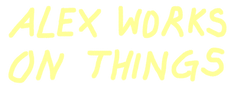 Alex Works on Things.png