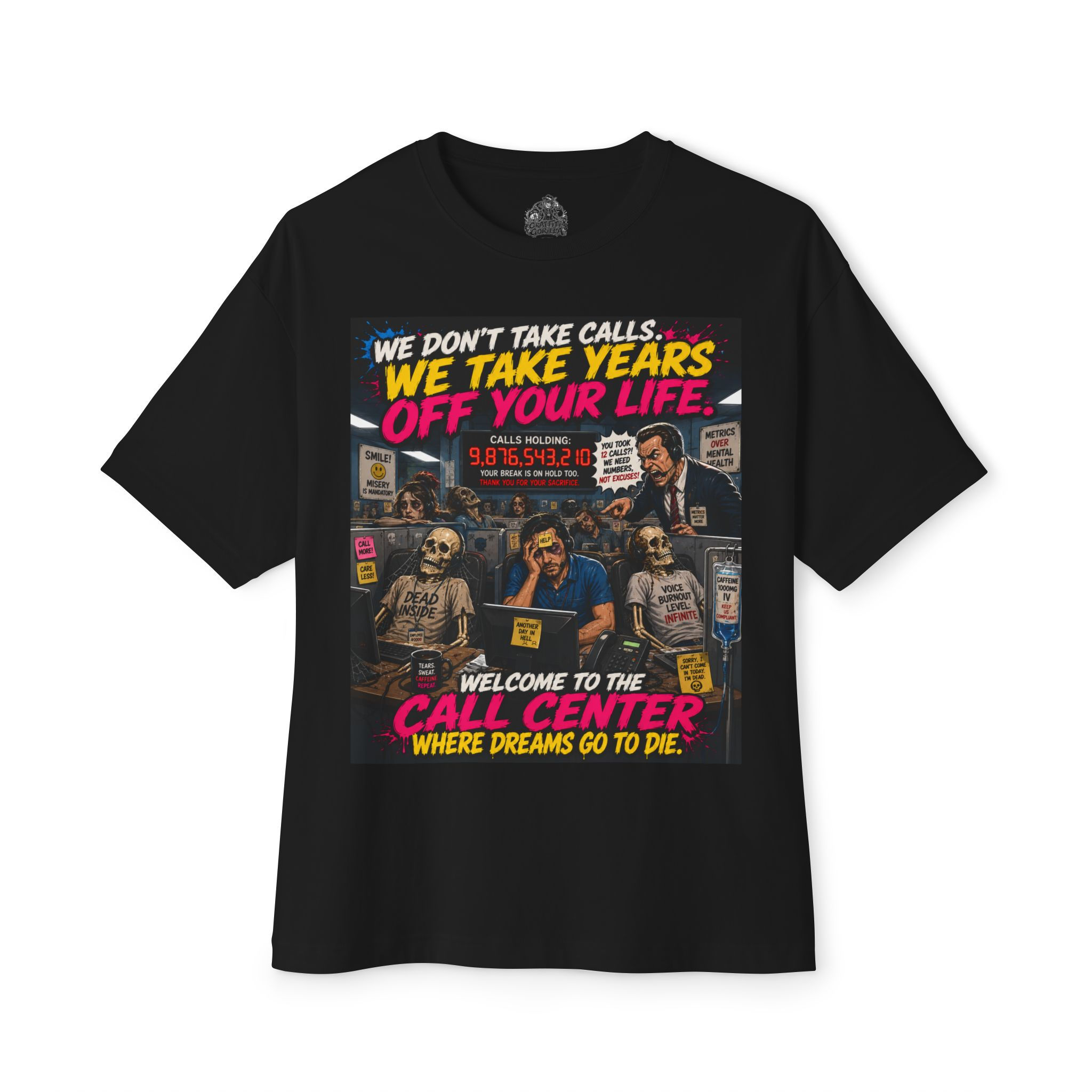 Call Center Horror Tee – “We Don’t Take Calls, We Take Years Off Your Life”