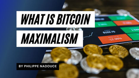 What is it to be a Bitcoin Maximalist in 2022/2023?