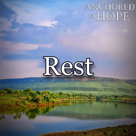 Rest | Anchored in Hope Devotions