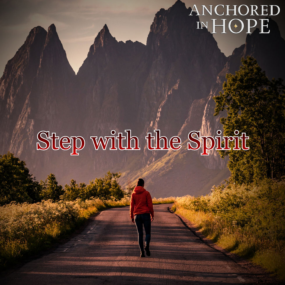 Keep in Step with the Spirit Pt. 2 | Anchored in Hope Devotions